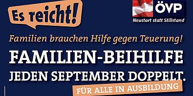 Wahlplakat ÖVP bei NRW 08 mit Familinen brauchen Hilfe gegen Teuerung! Familien-Beihilfe jeden September doppelt.